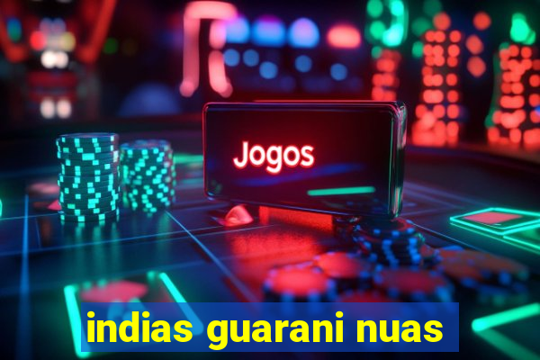 indias guarani nuas